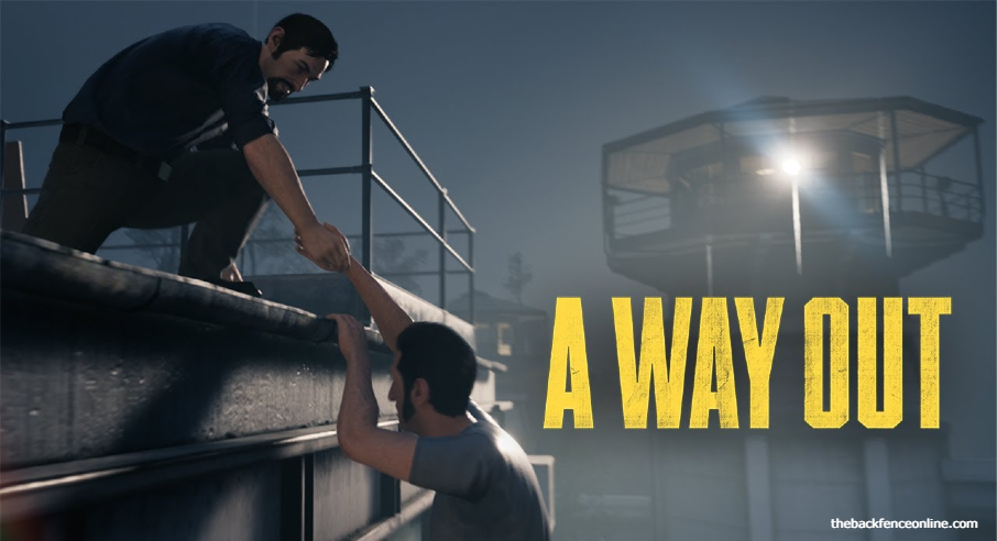 A Tale of Brotherhood and Escape A Way Out